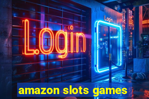 amazon slots games